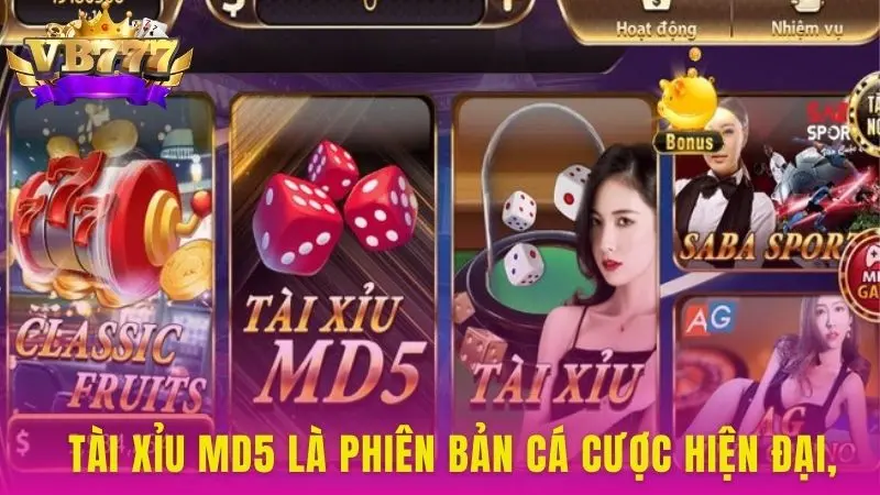 Tài Xỉu MD5 là phiên bản cá cược hiện đại