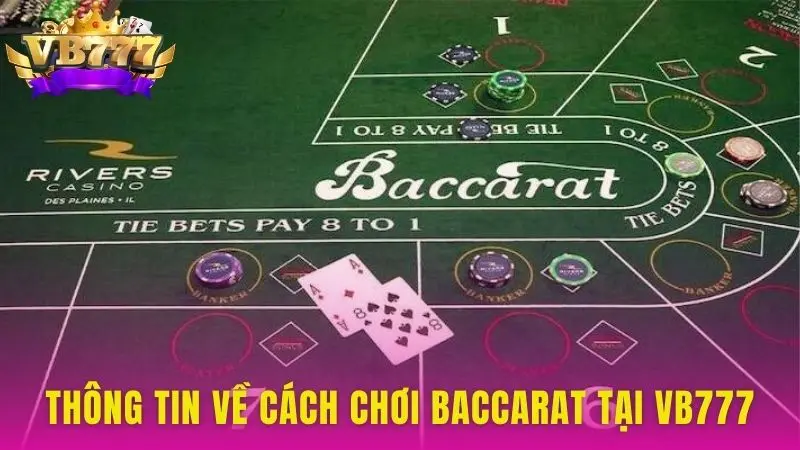 Thông tin về cách chơi baccarat tại VB777
