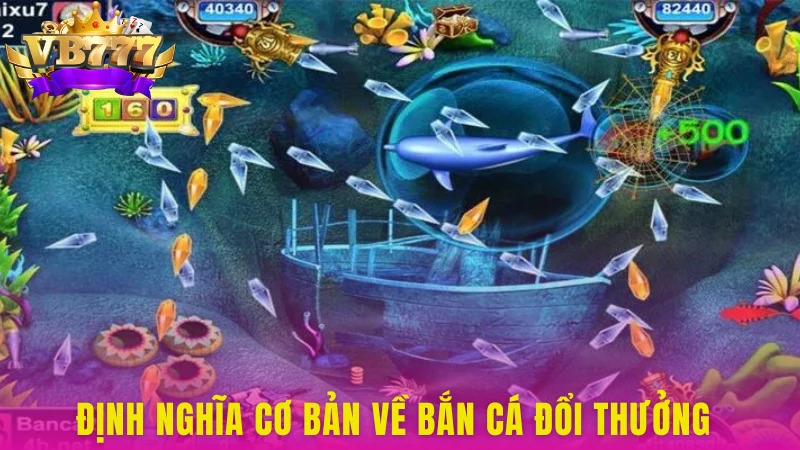 Bắn cá đổi thưởng là trò chơi không bao giờ lỗi thời