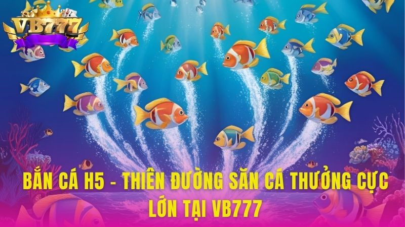 Bắn Cá H5