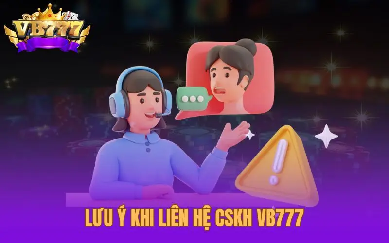 Lưu ý khi CSKH VB777 đảm bảo giải quyết hiệu quả