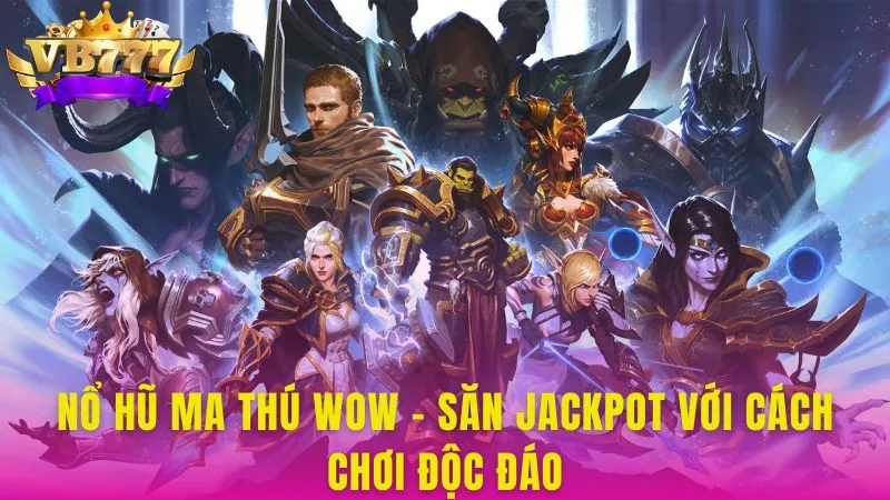 nổ hũ Ma Thú WOW