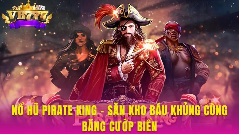 Nổ hũ Pirate King