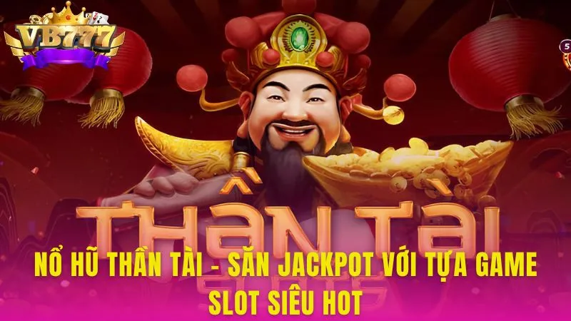 Nổ Hũ Thần Tài