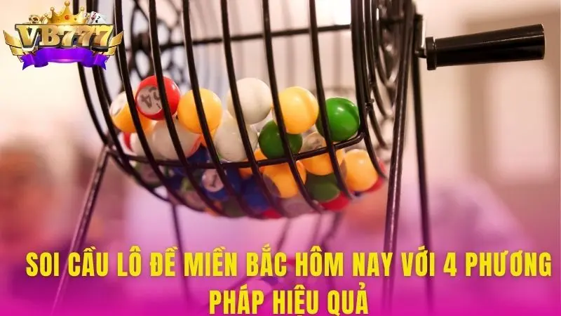 soi cầu lô đề miền bắc hôm nay