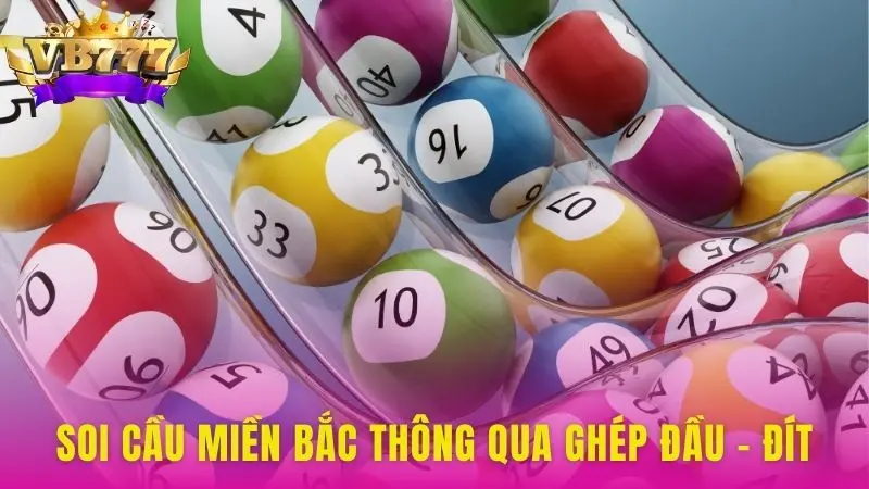 Soi cầu miền Bắc thông qua ghép đầu – đít