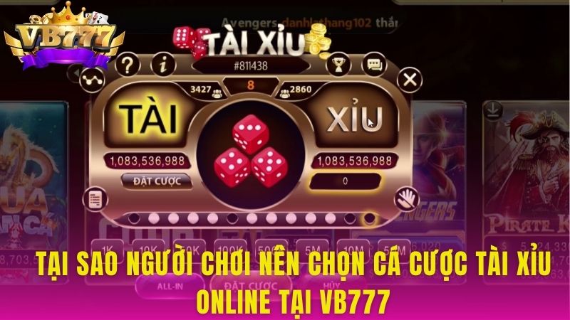 Tại sao người chơi nên chọn cá cược tài xỉu online tại VB777