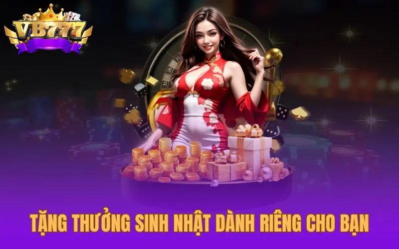 Tặng thưởng sinh nhật dành riêng cho bạn